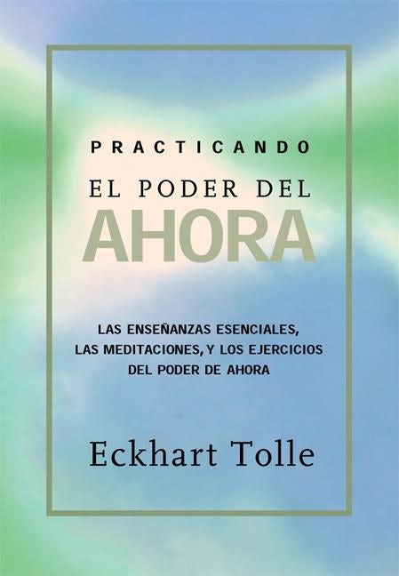 Book cover image for Practicando el poder de ahora / Practicing the Power of Now ISBN: 9781577314462